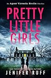 Pretty Little Girls (Agent Victoria Heslin Book 2)