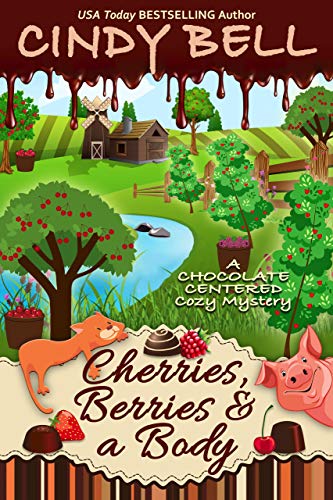 Book Cover Cherries, Berries and a Body (A Chocolate Centered Cozy Mystery Book 16)