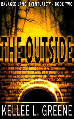 The Outside - A Post-Apocalyptic Novel (Ravaged Land: Eventuality Book 2)