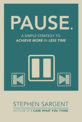 Book Cover Pause: A Simple Strategy To Achieve More By Doing Less