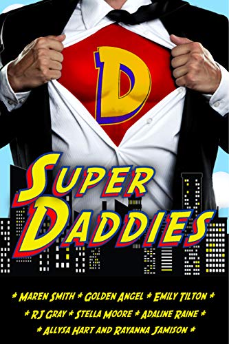 Book Cover Super Daddies: A Naughty Nerdy Romantic Comedy Anthology