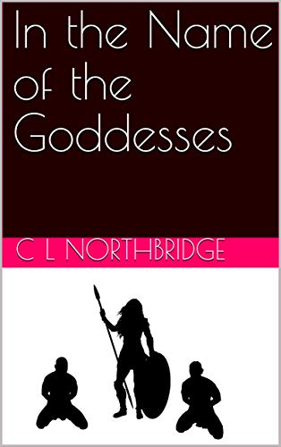 In the Name of the Goddesses (Gynarchy Book 2)
