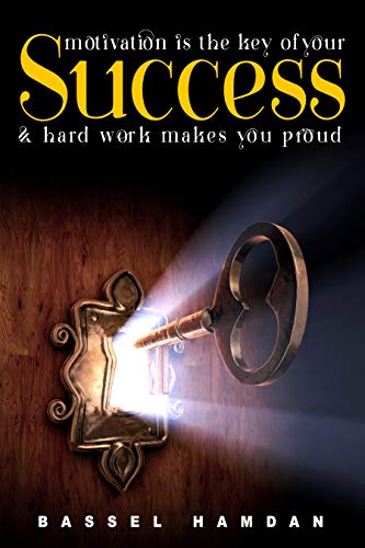 Motivation is the Key of your Success: Hard work makes your proud