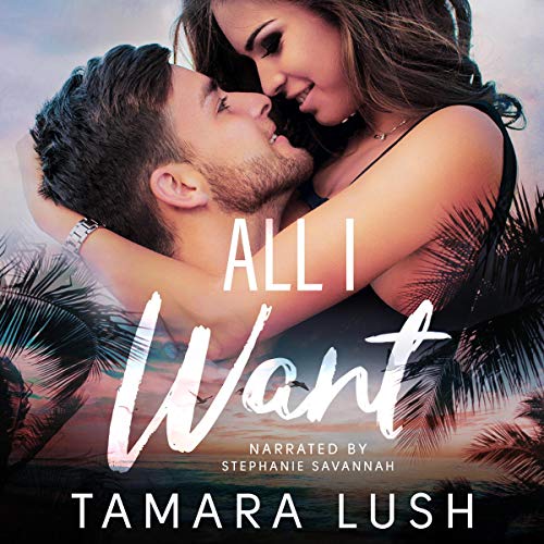 All I Want: Paradise Beach, Book 2