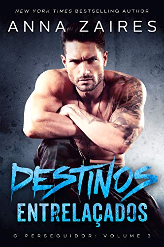 Destinos Entrelaçados (O perseguidor Livro 3) (Portuguese Edition)