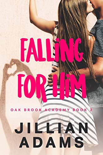 Book Cover Falling for Him: A Young Adult Sweet Romance (Oak Brook Academy Book 2)
