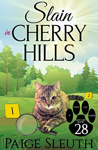Slain in Cherry Hills (Cozy Cat Caper Mystery Book 28)