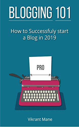 Blogging 101: How to Successfully Start a Blog in 2019