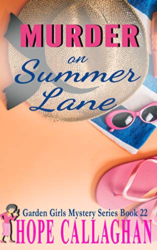 Book Cover Murder on Summer Lane: A Garden Girls Cozy Mystery (Garden Girls Cozy Mystery Series Book 22)