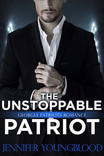 Book Cover The Unstoppable Patriot: Georgia Patriots Romance