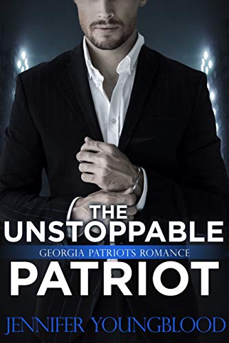 The Unstoppable Patriot: Georgia Patriots Romance