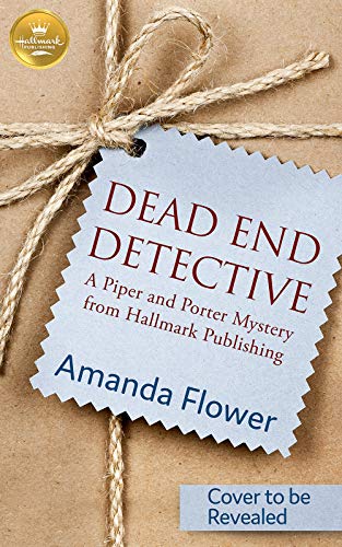 Book Cover Dead End Detective: A Piper and Porter Mystery from Hallmark Publishing