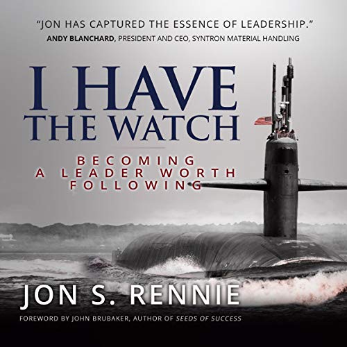 I Have the Watch: Becoming a Leader Worth Following