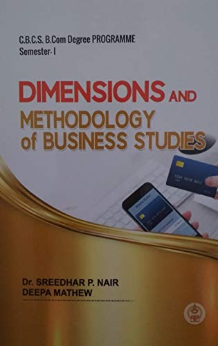 Dimensions and Methodolgy of Business studies - CBCSS B.Com Programme - Dr. Sreedhar P.Nair & Deepa Mathew [Paperback] Dr.Sreedhar P. Nair & Deepa Mathew