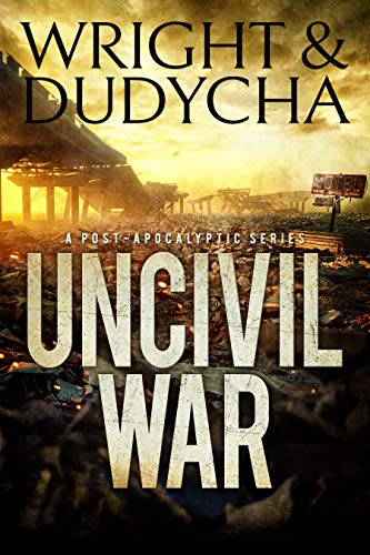 Book Cover Uncivil War: A Post-Apocalyptic Thriller