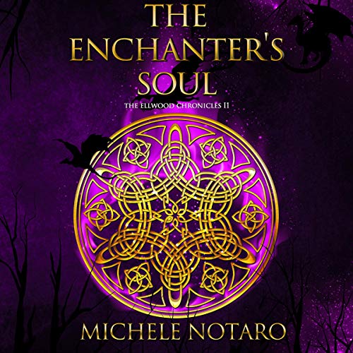 The Enchanter's Soul: The Ellwood Chronicles II
