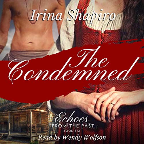 The Condemned: Echoes from the Past, Book 6