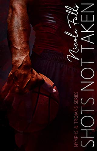 Shots Not Taken (Nymphs & Trojans Series Book 1)