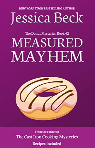 Measured Mayhem (The Donut Mysteries Book 42)