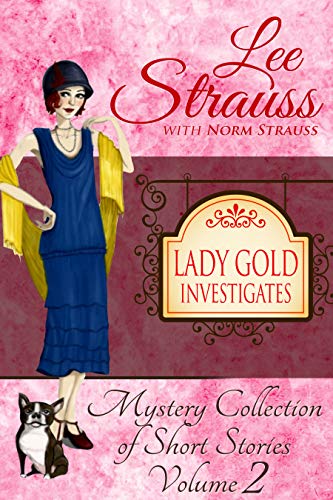 Lady Gold Investigates Volume 2: a Short Read cozy historical 1920s mystery collection