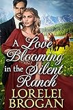 A Love Blooming in the Silent Ranch: A Historical Western Romance Book