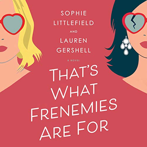 That's What Frenemies Are For: A Novel
