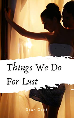Things We Do For Lust - Deluxe