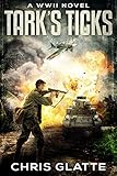 Tark's Ticks: A WWII Novel