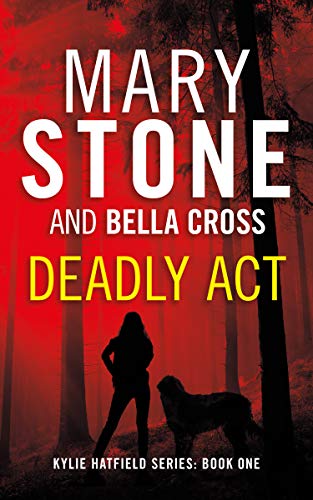 Book Cover Deadly Act (Kylie Hatfield Series Book 1)