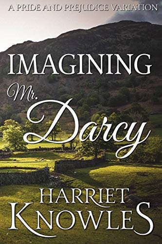 Book Cover Imagining Mr. Darcy: A Pride and Prejudice Variation (The Ardent Love of Fitzwilliam Darcy Book 2)