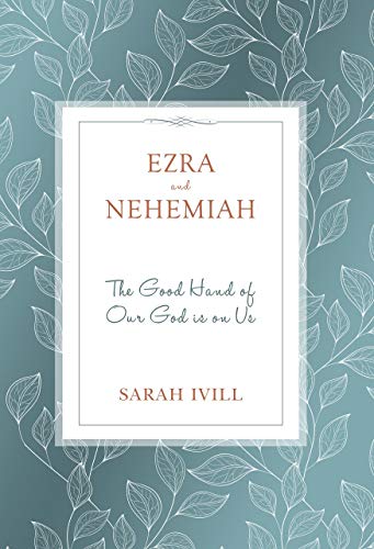 Book Cover Ezra & Nehemiah: The Good Hand of Our God is Upon Us