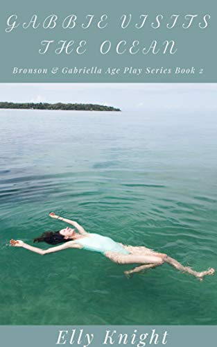 Book Cover Gabbie Visits The Ocean (Bronson & Gabriella Age Play Series Book 2)
