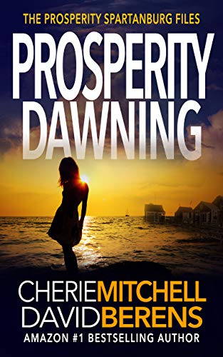 Prosperity Dawning: A quirky, suspenseful, thrilling mystery with a touch of romance. (The Prosperity Spartanburg Files Book 2)