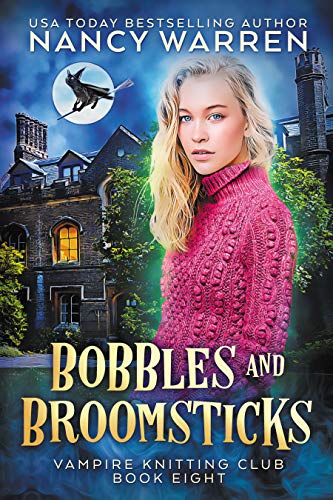 Bobbles and Broomsticks: A paranormal cozy mystery (Vampire Knitting Club Book 8)
