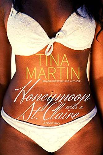 Honeymoon With A St. Claire (A St. Claire Novel Book 7)