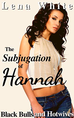 Book Cover The Subjugation of Hannah (Black Bulls and Hotwives Book 3)