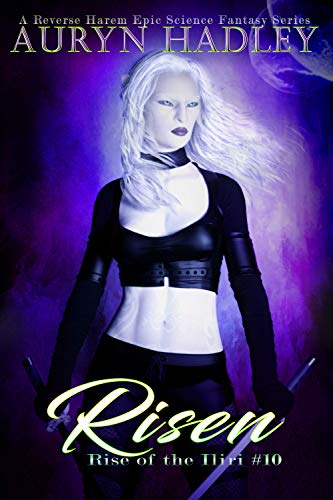 Risen: A Reverse Harem Epic Fantasy (Rise Of The Iliri Book 10)
