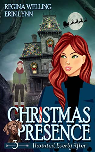 Christmas Presence: A Ghost Cozy Mystery Series (Haunted Everly After Book 3)
