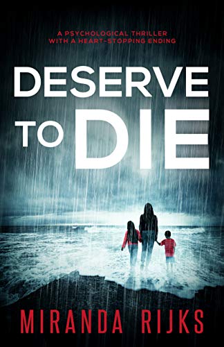 Book Cover Deserve to Die: A psychological thriller with a heart-stopping ending