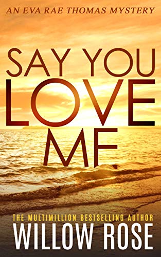 Book Cover SAY YOU LOVE ME (Eva Rae Thomas Mystery Book 4)