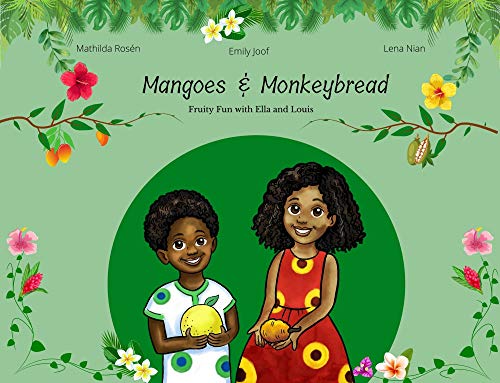 Mangoes & MonkeyBread : Fruity Fun with Ella & Louis