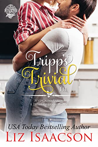 Tripp's Trivial Tie: Seven Sons Ranch in Three Rivers Romance (The Walker Brothers Book 2)