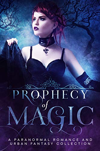 Book Cover Prophecy of Magic: A Paranormal Romance and Urban Fantasy Collection
