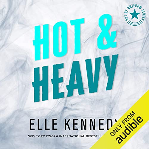 Hot & Heavy: Out of Uniform (Kennedy), Book 0.5