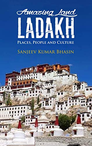 Amazing Land Ladakh: Places, People and Culture