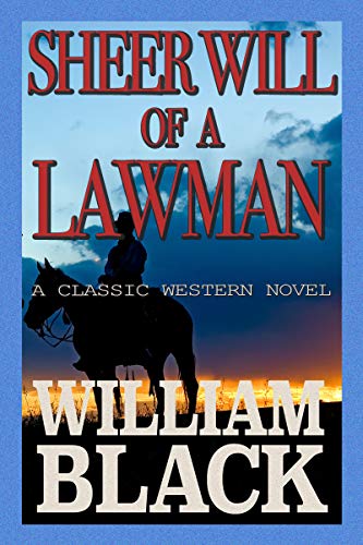 Book Cover Sheer Will of a Lawman (A Classic Western Novel)