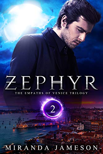 ZEPHYR: The Empaths of Venice Trilogy - Book 2 - paranormal romantic suspense