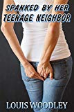 Spanked by Her Teenage Neighbor
