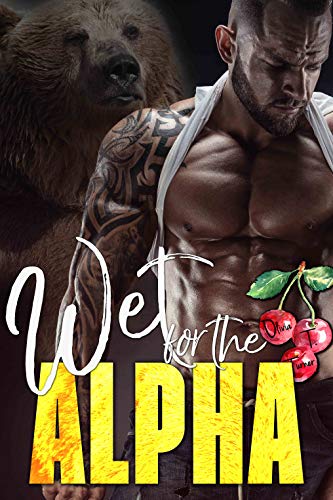 Book Cover Wet for the Alpha (The Ridge Brothers Bear Shifters Book 3)