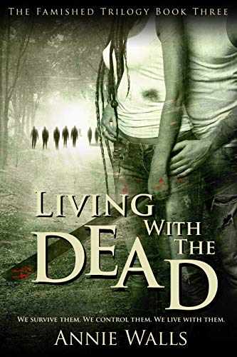 Living with the Dead (The Famished Trilogy Book 3)